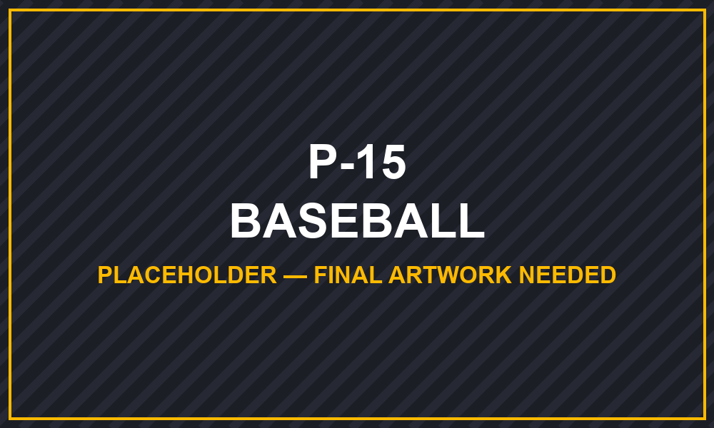 PLACEHOLDER - P-15 Baseball